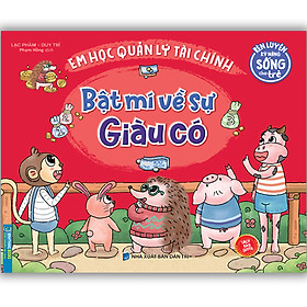 Rèn Luyện Kỹ Năng Sống Cho Trẻ - Em Học Quản Lý Tài Chính - Bật Mí Về Sự Giàu Có