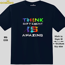 Think different is amazing, mã G59. Trở nên cá tính và ấn tượng cùng chiếc áo phông Goking cho nam nữ trẻ em. Áo phông hàng hiệu cho cặp đôi, gia đình, đội nhóm