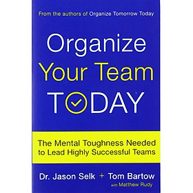 Hình ảnh sách Organize Your Team Today: The Mental Toughness Needed to Lead Highly Successful Teams