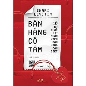 Bán Hàng Có Tâm - Heart And Sell - Shari Levitin - Ngọc An dịch - (bìa mềm) - Ngọc Hân