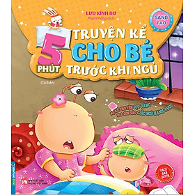 5 Phút Truyện Kể Cho Bé Trước Khi Ngủ - Sáng Tạo