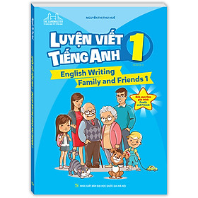 Sách English Writing Family And Friends 1 - Luyện Viết Tiếng Anh 1 (Tái Bản 01)