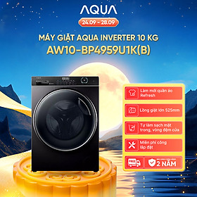 Máy giặt Aqua Inverter 10 kg AW10-BP4959U1K(B) - Bảo hành 2 năm - Hàng chính hãng