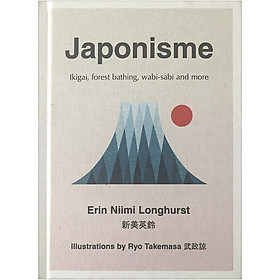 [Download Sách] Japonisme : Ikigai, Forest Bathing, Wabi-Sabi and More (Hardcover)