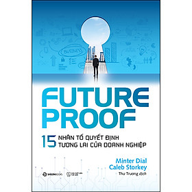[Download Sách] Futureproof - 15 Nhân Tố Quyết Định Tương Lai Của Doanh Nghiệp