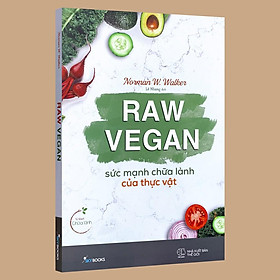 Sách - Raw Vegan – Sức Mạnh Chữa Lành Của Thực Vật (Kèm bookmark)