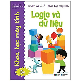 Tớ Đến Với Khoa Học Máy Tính: Logic Và Dữ Liệu