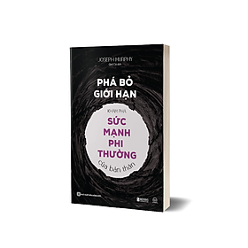 Sách - phá bỏ giới hạn - khám phá sức mạnh phi thường của bản thân - mcbooks
