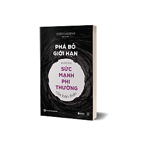 Sách - Phá Bỏ Giới Hạn - Khám Phá Sức Mạnh Phi Thường Của Bản Thân - MCBooks