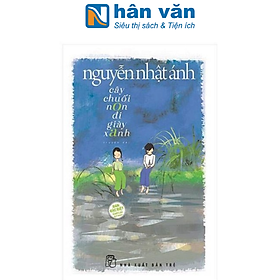 Cây Chuối Non Đi Giày Xanh (Bìa Cứng)