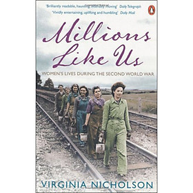 Millions Like Us: Womens Lives in the Second World War