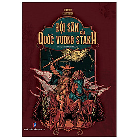 Đội săn của Quốc vương Stakh - Tác Giả Hà Minh Thắng