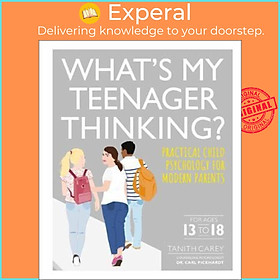 Hình ảnh Sách - What's My Teenager Thinking : Practical Child Psychology for Modern Parents by Tanith Carey (paperback)