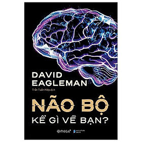 Não Bộ Kể Gì Về Bạn