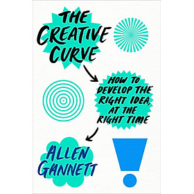 Ảnh bìa The Creative Curve: How to Develop the Right Idea, at the Right Time