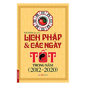 Lịch Pháp Và Các Ngày Tốt Trong Năm (2012 - 2020)