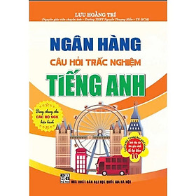 Ngân Hàng Câu Hỏi Trắc Nghiệm Tiếng Anh + Tặng Phiếu Trắc Nghiệm 50 Câu_HA