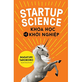 [Download Sách] Startup Science - Khoa Học Về Khởi Nghiệp