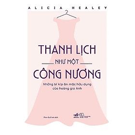 Thanh Lịch Như Một Công Nương - Bìa cứng