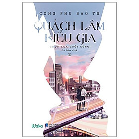 [Download Sách] Quách Lâm Kiều Gia - Tập 2: Chọn Lựa Cuối Cùng