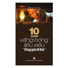 10 Năm Vắng Bóng Liêu Xiêu "Ông Già Đi Bộ"