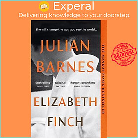 Sách - Elizabeth Finch : From the Booker Prize-winning author of THE SENSE OF A by Julian Barnes (UK edition, paperback)