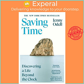 Hình ảnh Sách - Saving Time - Discovering a Life Beyond the Clock (THE NEW YORK TIMES BEST by Jenny Odell (UK edition, paperback)