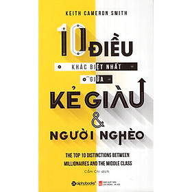 Cuốn Sách Phát Triển Bản Thân Được Yêu Thích Nhất: 10 Điều Khác Biệt Nhất Giữa Kẻ Giàu Và Người Nghèo (Tái Bản) Tặng Sổ Tay Giá Trị (Khổ A6 Dày 200 Trang)