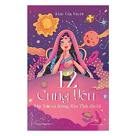 12 Cung Yêu - Mặt Trời Soi Đường , Kim Tinh Dẫn Lối
