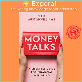 Sách - Money Talks - A Lifestyle Guide for Financial Wellbeing by Ellie Austin-Williams (UK edition, paperback)