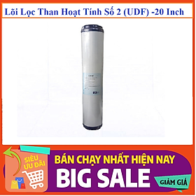 Mua Lõi Lọc Than Hoạt Tính Số 2 (UDF) -20 Inch