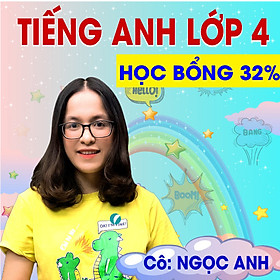 Khóa học TIẾNG ANH LỚP 4 - Cô Ngọc Anh - 03 tháng