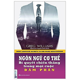 Ngôn ngữ cơ thể - bí quyết chiến thắng trong mọi cuộc đàm phán