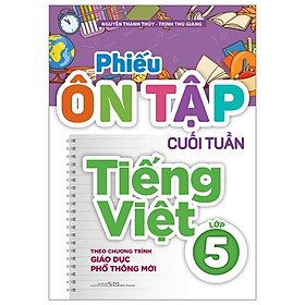 Phiếu Ôn Tập Cuối Tuần Tiếng Việt Lớp 5 (Theo Chương Trình Giáo Dục Phổ Thông Mới) - Bản Quyền