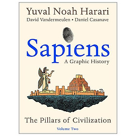 Sapiens: A Graphic History, Volume 2: The Pillars Of Civilization