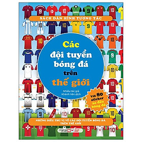 Sách - Sách Dán Hình Tương Tác - Các Đội Tuyển Bóng Đá Trên Thế Giới - Những Điều Thú Vị Về Các Đội Tuyển Bóng Đá Trên Thế Giới