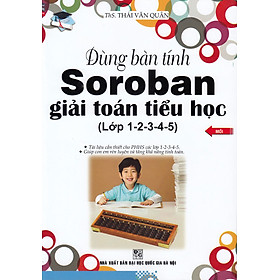 Dùng Bàn Tính Soroban Giải Toán Tiểu Học (Lớp 1-2-3-4-5)