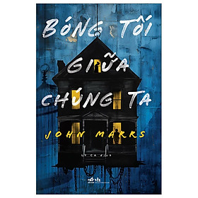 Cuốn Tiểu Thuyết Ngắn: Bóng Tối Giữa Chúng Ta