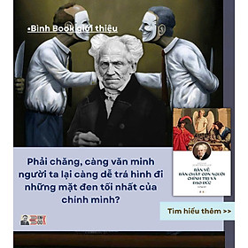 SCHOPENHAUER BÀN VỀ BẢN CHẤT CON NGƯỜI, CHÍNH TRỊ VÀ ĐẠO ĐỨC - Authur Schopenhauer - Lưu Ngạn dịch – Khai Minh – NXB Lao động