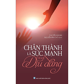 Hình ảnh Chân Thành Là Sức Mạnh Của Sự Dịu Dàng