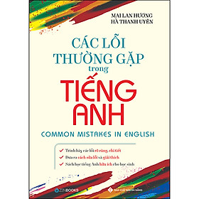 Các Lỗi Thường Gặp Trong Tiếng Anh - Cuốn sách nhằm giúp các bạn nhận biết và khắc phục lỗi mà người học tiếng Anh hay gặp