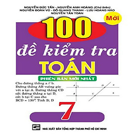 Hình ảnh Sách - 100 Đề Kiểm Tra Toán 7 - KV