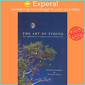 Sách - The Art Of Timing - The Application of Lunar Cycles in Daily Life by Thomas Poppe (UK edition, paperback)