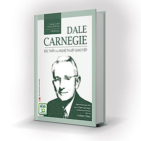 Hình ảnh Sách - Dale Carnegie – Bậc Thầy Của Nghệ Thuật Giao Tiếp (Bản Đặc Biệt)