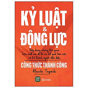 Kỷ Luật Và Động Lực - Công Thức Thành Công