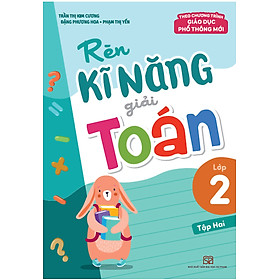 RÈN KĨ NĂNG GIẢI TOÁN LỚP 2 - TẬP 2