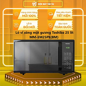 Lò vi sóng Toshiba MM-EM25PE(BM) - Hàng chính hãng