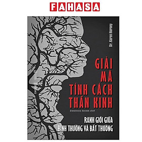 Giải Mã Tính Cách Thần Kinh - Ranh Giới Giữa Bình Thường Và Bất Thường