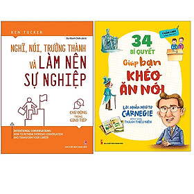 Combo 34 Bí Quyết Giúp Bạn Khéo Ăn Nói+Nghĩ, Nói, Trưởng Thành Và Làm Nên Sự Nghiệp