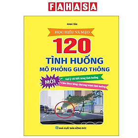 Sách - Học Hiểu Và Mẹo 120 Tình Huống Mô Phỏng Giao Thông